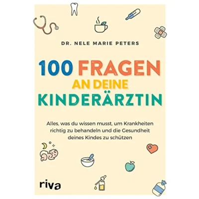 Afbeelding van 100 Fragen an deine Kinderärztin: Alles, was du wissen musst, um Krankheiten richtig zu behandeln und die Gesundheit deines Kindes schützen