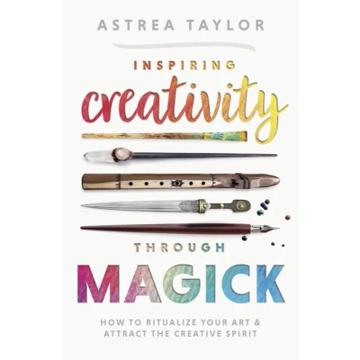 Afbeelding van Inspiring Creativity Through Magick: How to Ritualize Your Art &amp; Attract the Creative Spirit