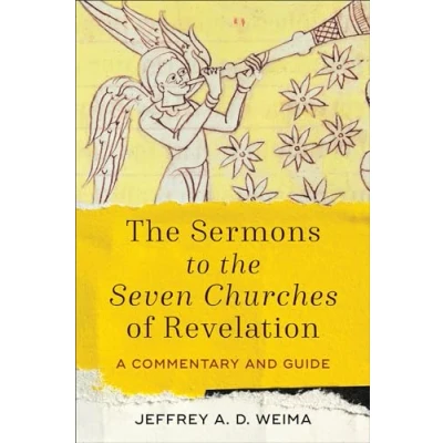 Afbeelding van the Sermons to Seven Churches of Revelation A Commentary and Guide