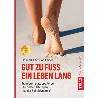 Afbeelding van Gut zu Fuß ein Leben lang: Trainieren statt operieren: Die besten Übungen aus der Spiraldynamik®