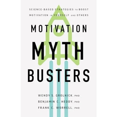 Afbeelding van Motivation Myth Busters: Science Based Strategies to Boost in Yourself and Others