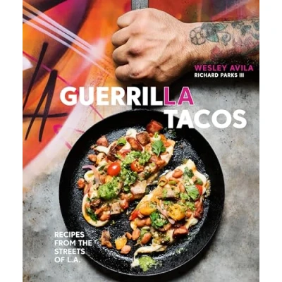 Afbeelding van Guerrilla Tacos: Recipes from the Streets of L.A. [A Cookbook]