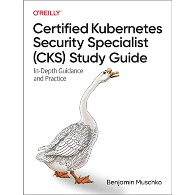 Afbeelding van Certified Kubernetes Security Specialist (Cks) Study Guide: In Depth Guidance and Practice
