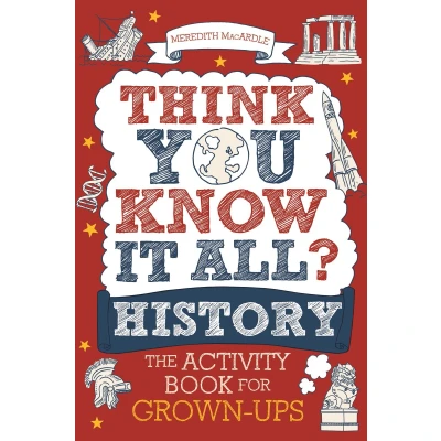 Afbeelding van Think You Know It All? History: The Activity Book for Grown ups