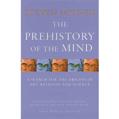 Afbeelding van the Prehistory of Mind: A Search for Origins Art, Religion and Science