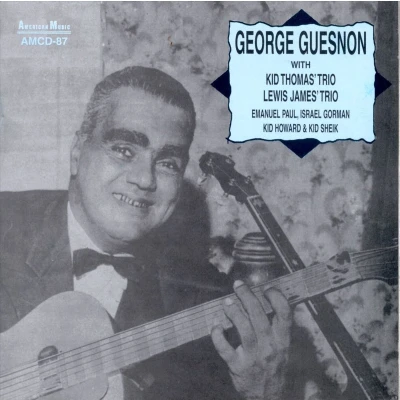 Afbeelding van George Guesnon, Kid Thomas&#039; Trio, Lewis James&#039; Trio Guesnon With (CD)