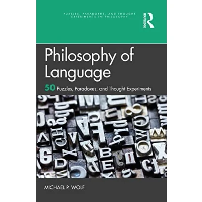 Afbeelding van Philosophy of Language: 50 Puzzles, Paradoxes, and Thought Experiments