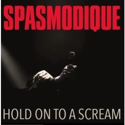 Afbeelding van Spasmodique Hold On To A Scream (CD)