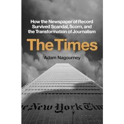 Afbeelding van the Times: How Newspaper of Record Survived Scandal, Scorn, and Transformation Journalism