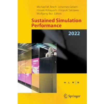 Afbeelding van Sustained Simulation Performance 2022: Proceedings of the Joint Workshop on Performance, High Computing Center ... and Tohoku University, May October 2022