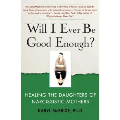 Afbeelding van Will I Ever Be Good Enough?: Healing the Daughters of Narcissistic Mothers