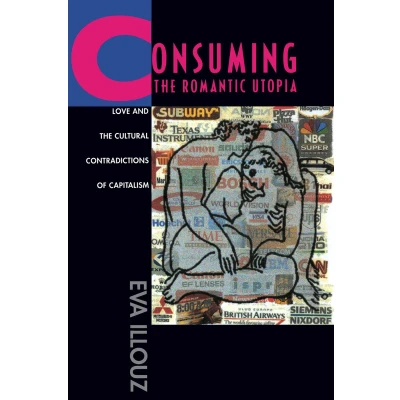 Afbeelding van Consuming the Romantic Utopia