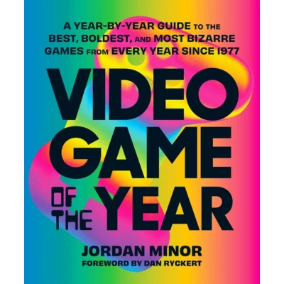 Afbeelding van Video Game of the Year: A Year by Guide to Best, Boldest, and Most Bizarre Games from Every Since 1977