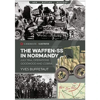 Afbeelding van The Waffen Ss in Normandy: July 1944, Operations Goodwood and Cobra: CIS0009