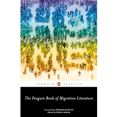 Afbeelding van The Penguin Book of Migration Literature: Departures, Arrivals, Generations, Returns