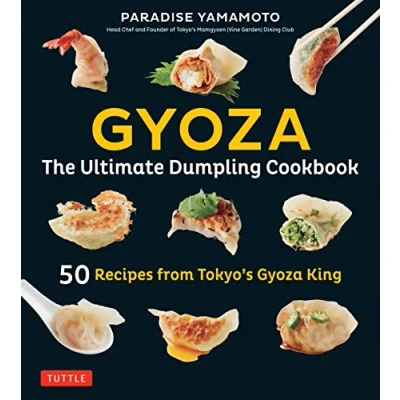 Afbeelding van Gyoza: The Ultimate Dumpling Cookbook: 50 Recipes from Tokyo&#039;s Gyoza King Pot Stickers, Dumplings, Spring Rolls and More!