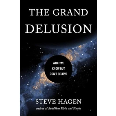 Afbeelding van The Grand Delusion: What We Know But Don&#039;t Believe