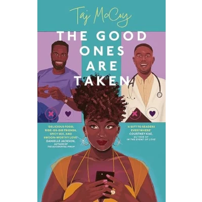 Afbeelding van The Good Ones are Taken: A totally hilarious (and delicious) friends to lovers romance