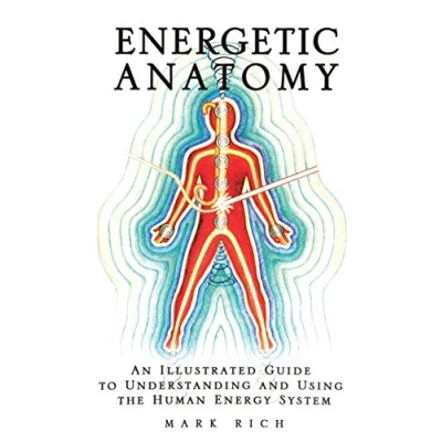 Afbeelding van Energetic Anatomy: An Illustrated Guide to Understanding and Using the Human Energy System