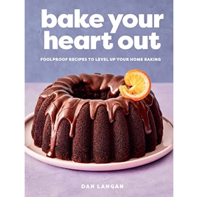 Afbeelding van Bake Your Heart Out: Foolproof Recipes to Level Up Home Baking