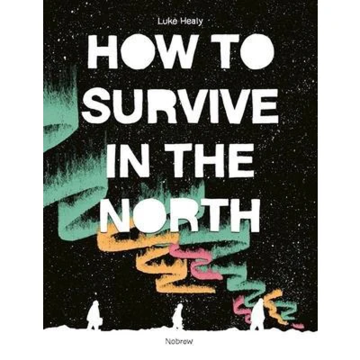 Afbeelding van HOW TO SURVIVE IN THE NORTH