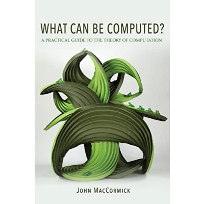 Afbeelding van What Can Be Computed? A Practical Guide to the Theory of Computation