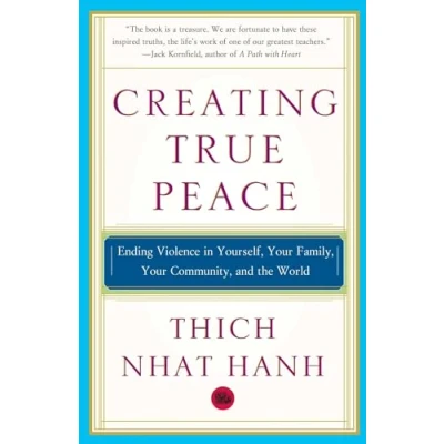 Afbeelding van Creating True Peace: Ending Violence in Yourself, Your Family, Community, and the World
