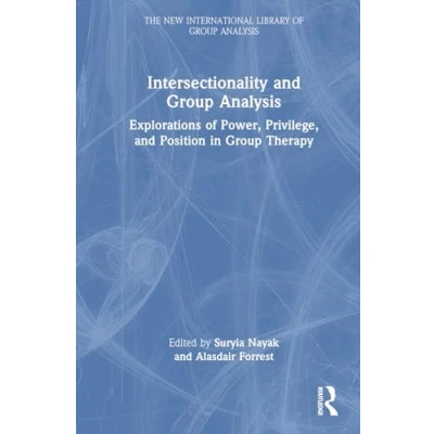 Afbeelding van Intersectionality and Group Analysis: Explorations of Power, Privilege, Position in Therapy