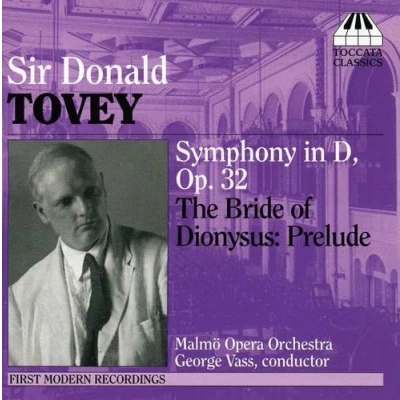 Afbeelding van George Vass, Malmö Opera Orchestra Tovey: Symphony In D, The Bride Of Dionysus: Prelude (CD)