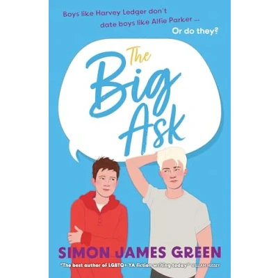 Afbeelding van The Big Ask: A life affirming teen rom com from award winning author Simon James Green
