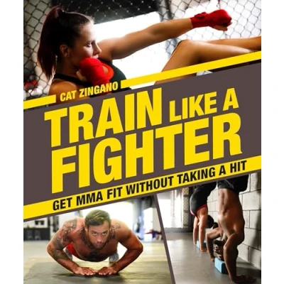 Afbeelding van Train Like a Fighter: Get MMA Fit Without Taking Hit