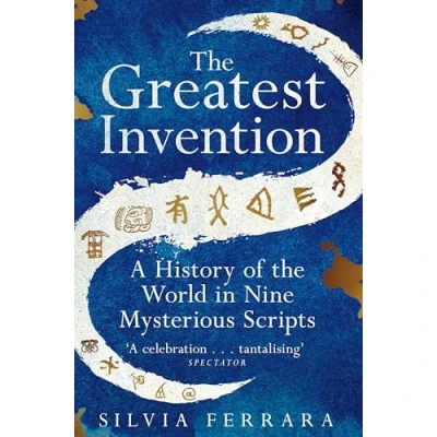 Afbeelding van the Greatest Invention: A History of World in Nine Mysterious Scripts