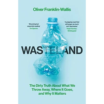 Afbeelding van Wasteland: The Dirty Truth About What We Throw Away, Where It Goes, and Why Matters