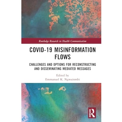 Afbeelding van Routledge Research in Health Communication Covid 19 Misinformation Flows
