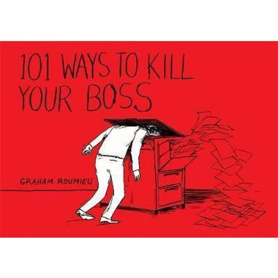Afbeelding van 101 Ways to Kill Your Boss