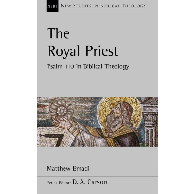 Afbeelding van The Royal Priest: Psalm 110 In Biblical Theology