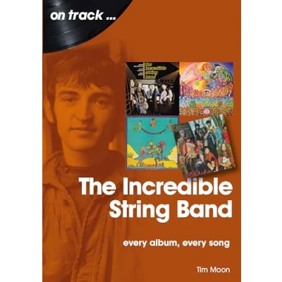 Afbeelding van The Incredible String Band: Every Album, Song