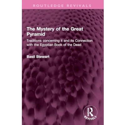 Afbeelding van the Mystery of Great Pyramid: Traditions concerning it and its Connection with Egyptian Book Dead