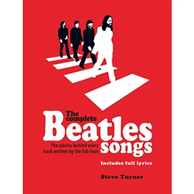 Afbeelding van the complete Beatles songs: stories behind every track written by Fab Four