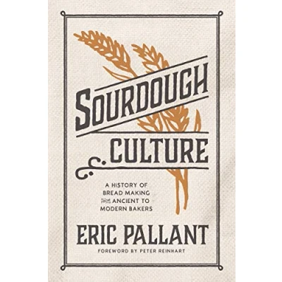 Afbeelding van Sourdough Culture: A History of Bread Making from Ancient to Modern Bakers