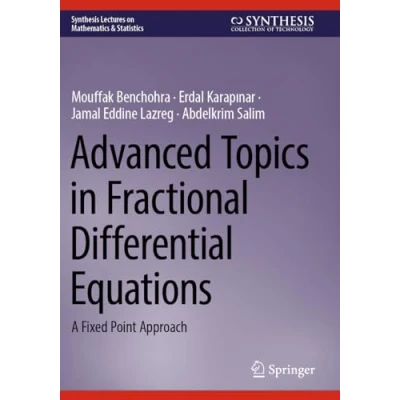 Afbeelding van Advanced Topics in Fractional Differential Equations: A Fixed Point Approach
