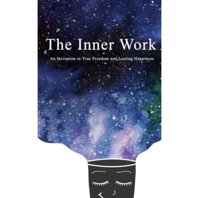 Afbeelding van The Inner Work: An Invitation to True Freedom and Lasting Happiness: 1