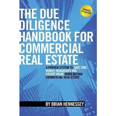 Afbeelding van The Due Diligence Handbook For Commercial Real Estate: A Proven System To Save Time, Money, Headaches And Create Value When Buying Estate