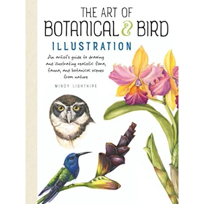 Afbeelding van The Art of botanical &amp; Bird Illustration: An artist&#039;s guide to drawing and illustrating realistic flora, fauna, scenes from nature