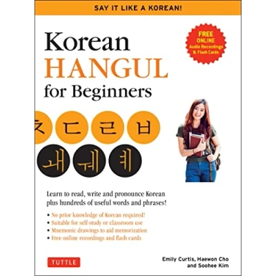 Afbeelding van Korean Hangul for Beginners: Say it Like a Korean: Learn to read, write and pronounce plus hundreds of useful words phrases! (Free Downloadable Flash Cards &amp; Audio Files)