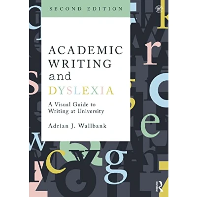 Afbeelding van Academic Writing and Dyslexia: A Visual Guide to at University