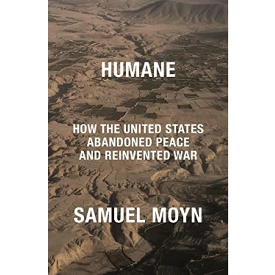 Afbeelding van Humane: How the United States Abandoned Peace and Reinvented War