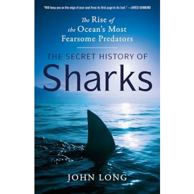 Afbeelding van the Secret History of Sharks: Rise Ocean&#039;s Most Fearsome Predators