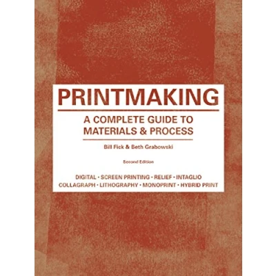 Afbeelding van Printmaking Second Edition: A Complete Guide to Materials &amp; Processes