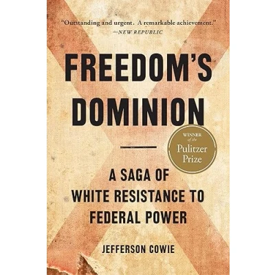 Afbeelding van Freedom&#039;s Dominion (Winner of the Pulitzer Prize): A Saga White Resistance to Federal Power